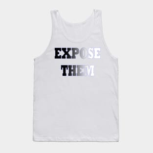 Expose them - silver Tank Top